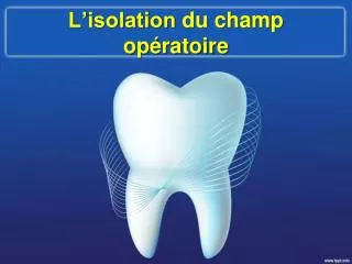 l isolation du champ op ratoire