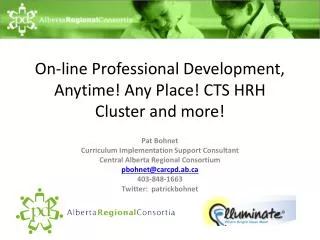 On-line Professional Development, Anytime! Any Place! CTS HRH Cluster and more!
