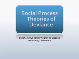 Social Process Theories of Deviance