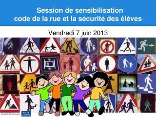 session de sensibilisation code de la rue et la s curit des l ves