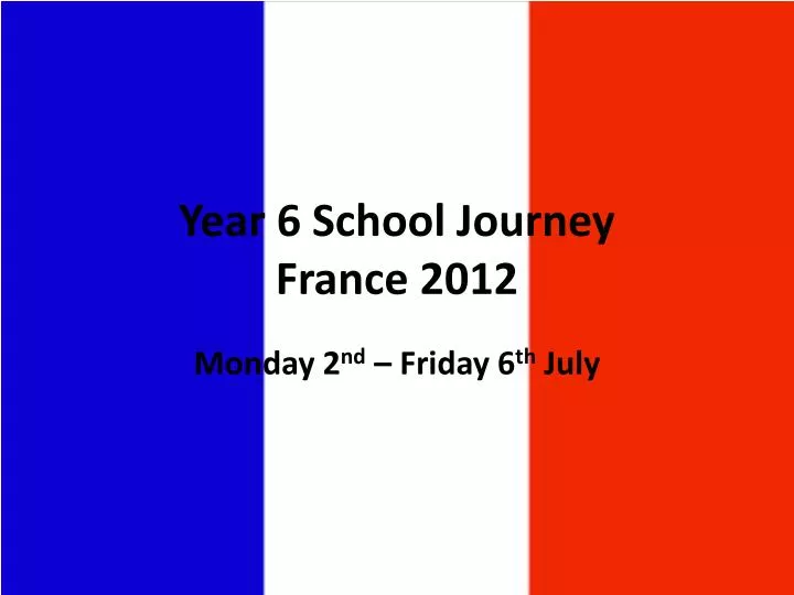 year 6 school journey france 2012