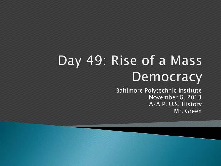 day 49 rise of a mass democracy