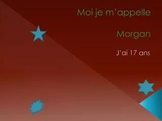 moi je m appelle morgan