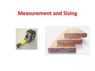 Measurement and Sizing
