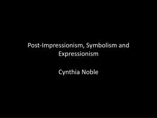 Post-Impressionism, Symbolism and Expressionism