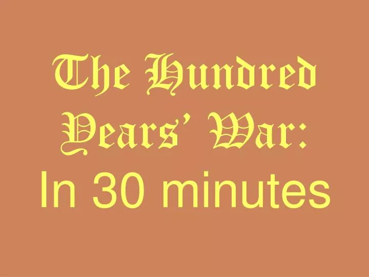 the hundred years war in 30 minutes