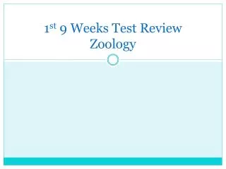 1 st 9 Weeks Test Review Zoology