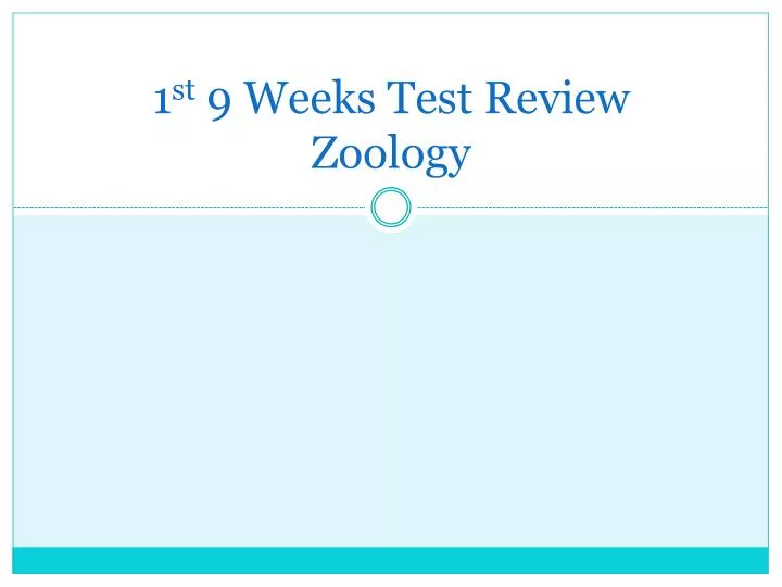 1 st 9 weeks test review zoology