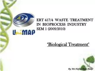 ERT 417/4 WASTE TREATMENT IN BIOPROCESS INDUSTRY SEM 1 (2009/2010)