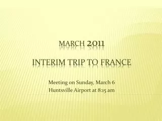 March 2011 Interim Trip to France