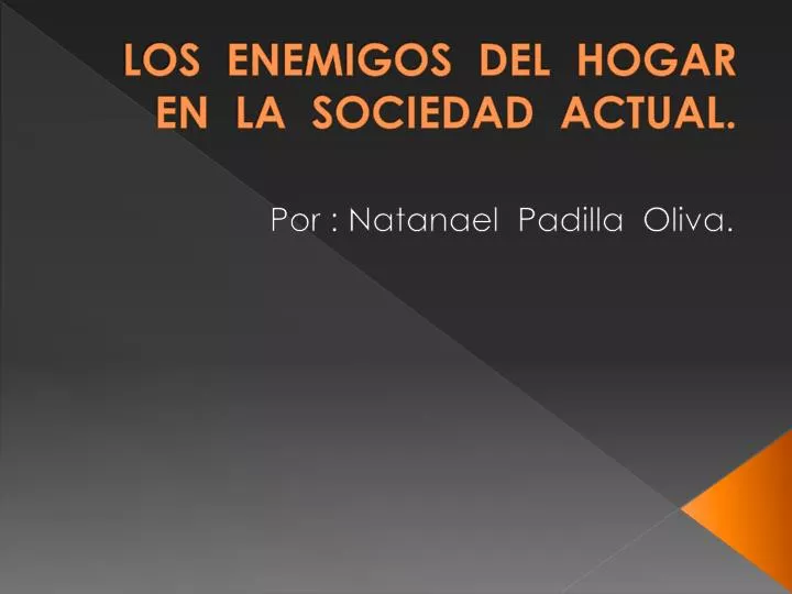 los enemigos del hogar en la sociedad actual