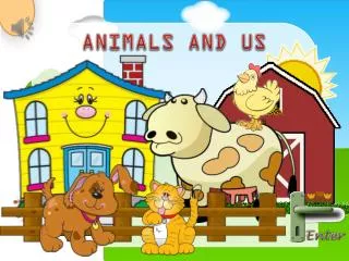 ANIMALS AND US