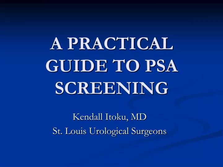 a practical guide to psa screening
