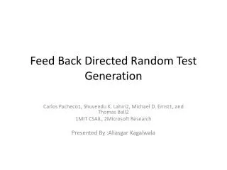 Feed Back Directed Random Test Generation