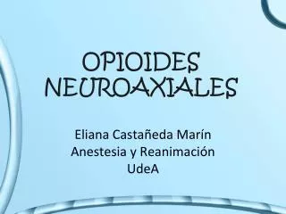 OPIOIDES NEUROAXIALES