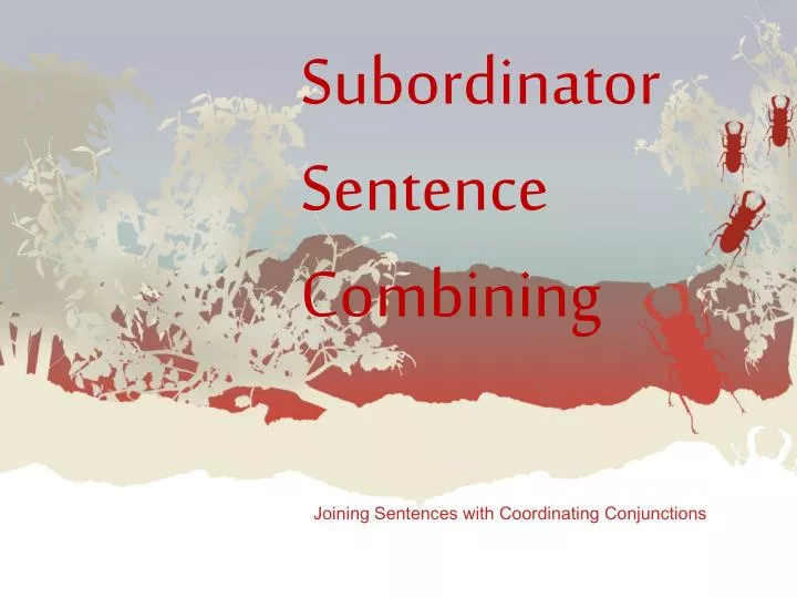 subordinator sentence combining