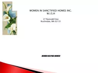 WOMEN IN SANCTIFIED HOMES INC. W.I.S.H 27 Ramsdell Ave Roslindale, MA 02131 WOMEN HELPING WOMEN