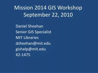 Mission 2014 GIS Workshop September 22, 2010