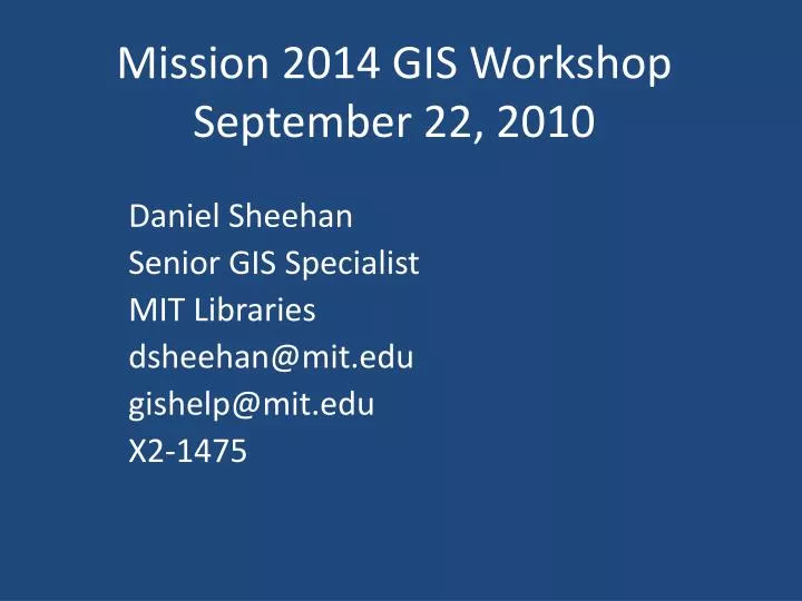 mission 2014 gis workshop september 22 2010