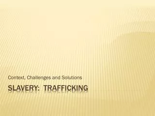 Slavery: Trafficking