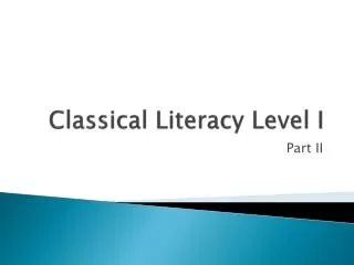 Classical Literacy Level I