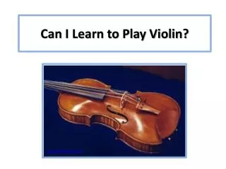 Can I Learn to Play Violin?