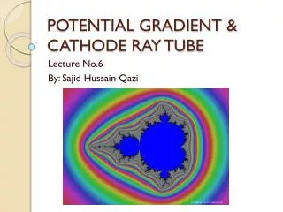 POTENTIAL GRADIENT &amp; CATHODE RAY TUBE