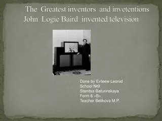 The Greatest inventors and invetentions John Logie Baird invented television