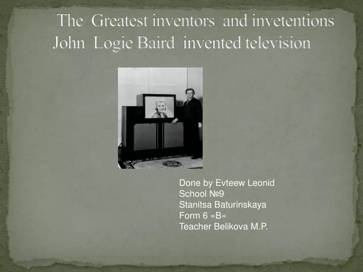 the greatest inventors and invetentions john logie baird invented television