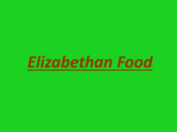 elizabethan food