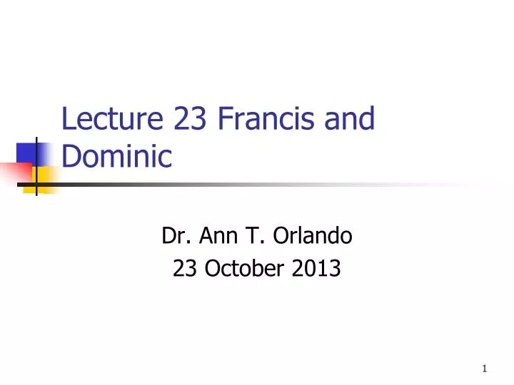 lecture 23 francis and dominic