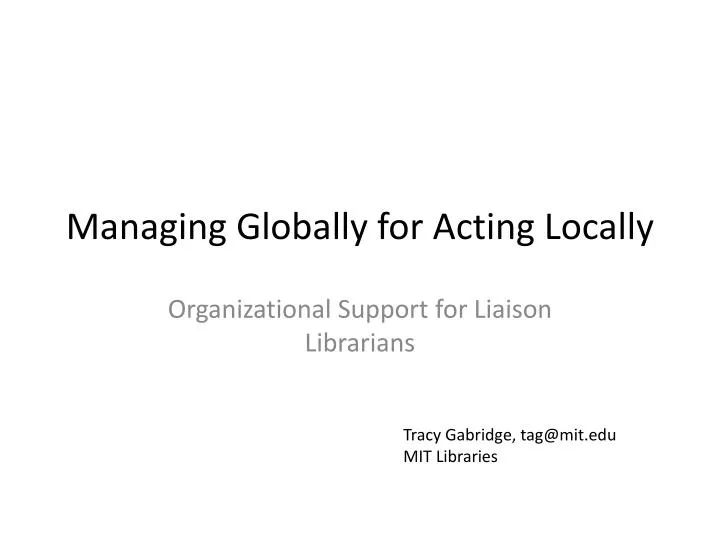 managing globally for acting locally