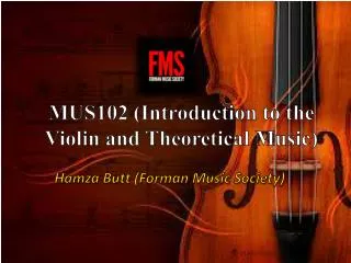 MUS102 (Introduction to the Violin and Theoretical M usic)