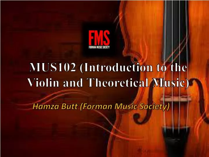mus102 introduction to the violin and theoretical m usic