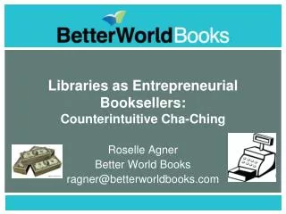 Libraries as Entrepreneurial Booksellers: Counterintuitive Cha-Ching