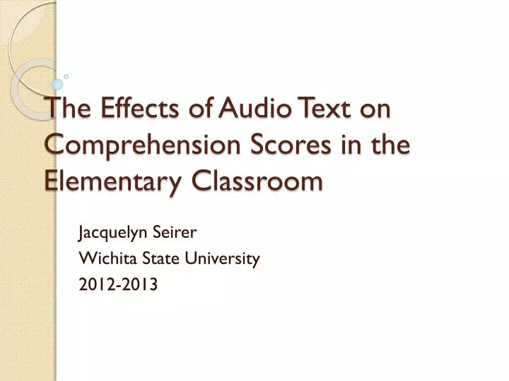 the effects of audio text on comprehension scores in the elementary classroom