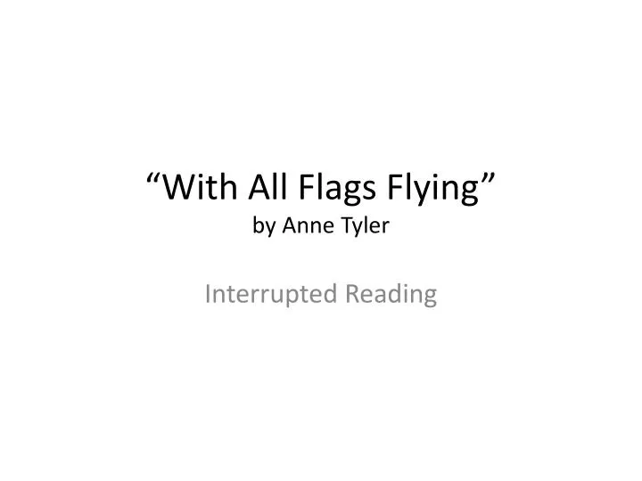 with all flags flying by anne tyler