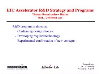 EIC Accelerator R&amp;D Strategy and Programs Thomas Roser/Andrew Hutton BNL / Jefferson Lab