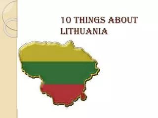 10 things about Lithuania