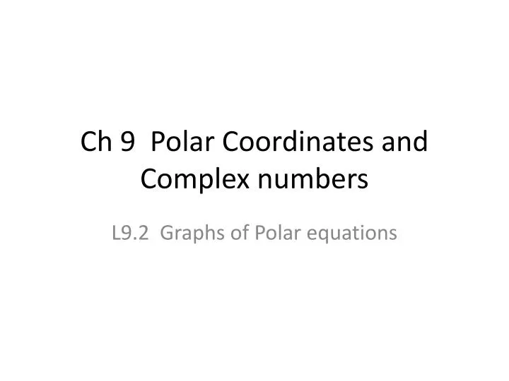 ch 9 polar coordinates and complex numbers