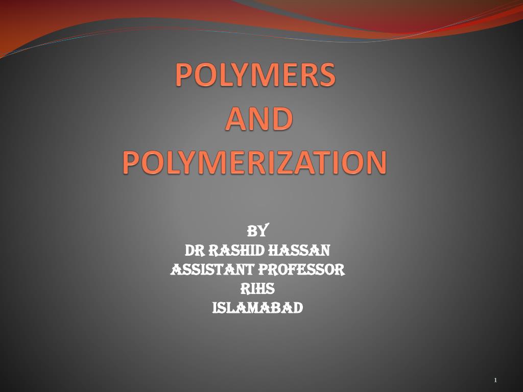 PPT - POLYMERS AND POLYMERIZATION PowerPoint Presentation, free ...