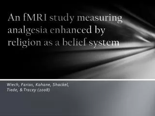 An fMRI study measuring analgesia enhanced by religion as a belief system