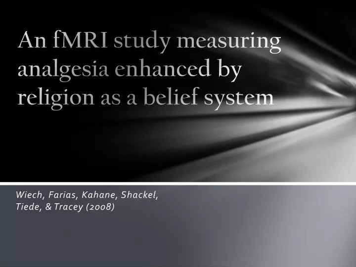 an fmri study measuring analgesia enhanced by religion as a belief system
