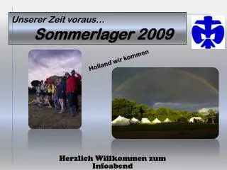 Unserer Zeit voraus… Sommerlager 2009