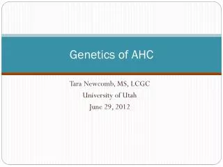 Genetics of AHC