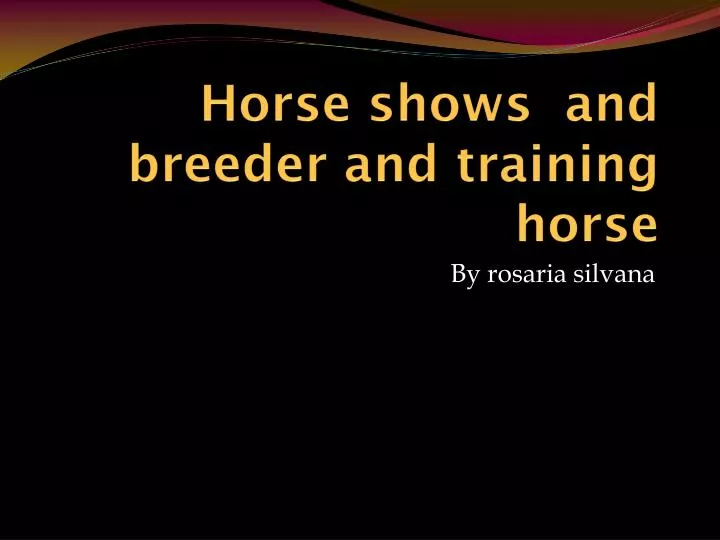 horse shows and breeder and training horse