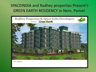 SPACEINDIA and Radhey properties Present’s GREEN EARTH RESIDENCY in Nere, Panvel.