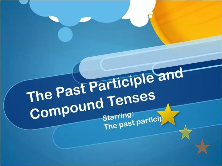 the past participle and compound tenses