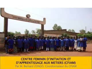 CENTRE FEMININ D’INITIATION ET D’APPRENTISSAGE AUX METIERS (CFIAM )