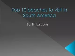 Top 10 beaches to visit in South America